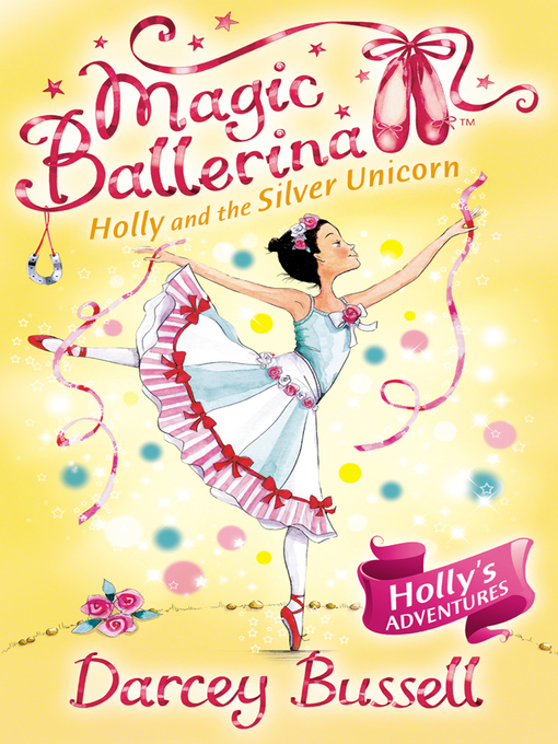 Title details for Holly and the Silver Unicorn by Darcey Bussell - Available